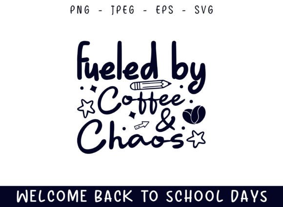 Fueled by Coffee Chaos Back to School Graphics