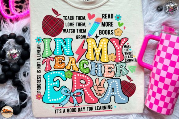 In My Teacher Era, Back to School Shirt Graphics