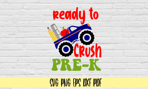 Ready to Crush Pre-k, Back to School Graphics